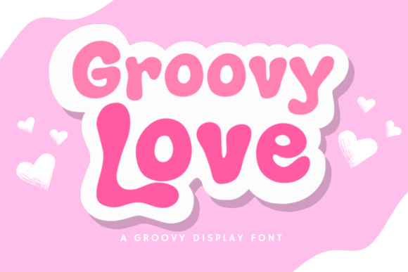 Groovy Love: The Cool and Cute Display Font You'll Actually Use